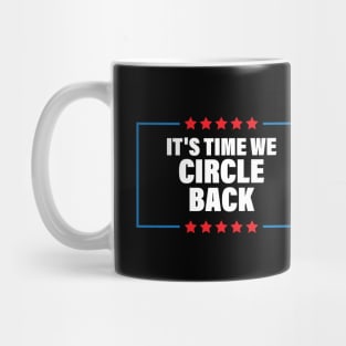 It's Time We Circle Back Mug